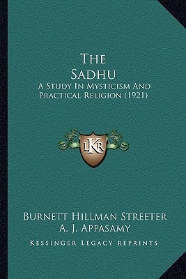 The Sadhu: A Study In Mysticism And Practical Religion (1921)