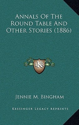 Annals Of The Round Table And Other Stories (1886)