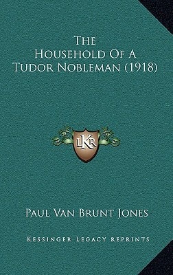 The Household Of A Tudor Nobleman (1918)