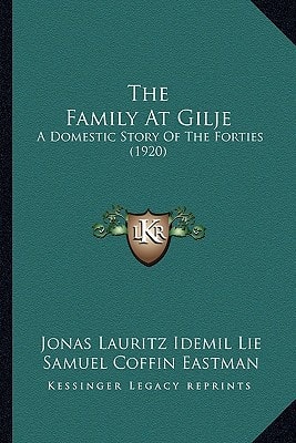 The Family At Gilje: A Domestic Story Of The Forties (1920)