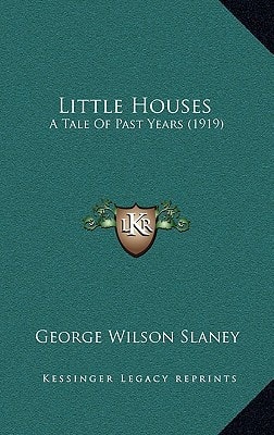 Little Houses: A Tale Of Past Years (1919)