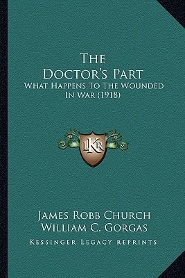 The Doctor's Part: What Happens To The Wounded In War (1918)