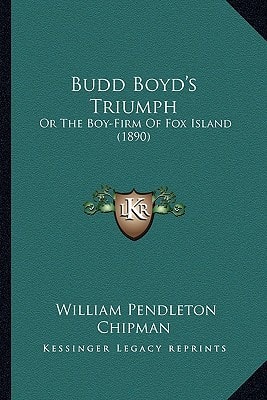 Budd Boyd's Triumph: Or The Boy-Firm Of Fox Island (1890)
