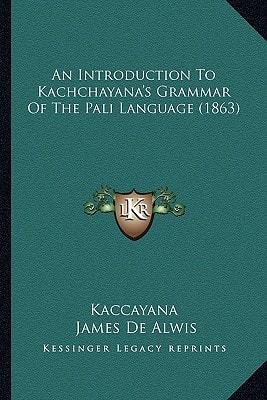 An Introduction To Kachchayana's Grammar Of The Pali Language (1863)