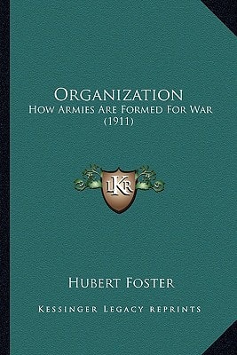 Organization: How Armies Are Formed For War (1911)