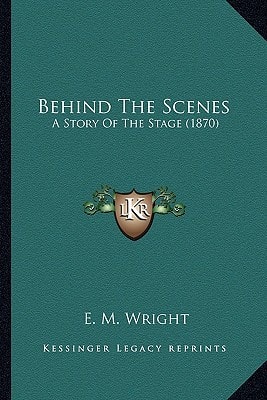 Behind The Scenes: A Story Of The Stage (1870)