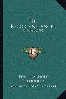 The Recording Angel: A Novel (1905)