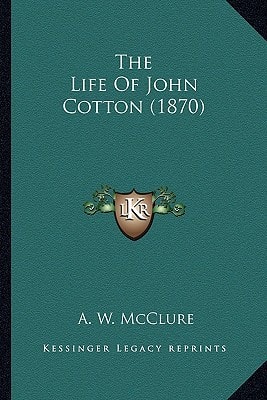 The Life Of John Cotton (1870)