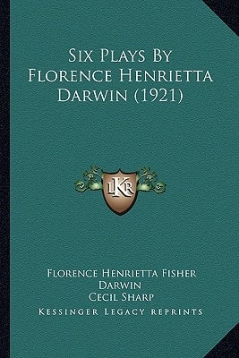 Six Plays By Florence Henrietta Darwin (1921)