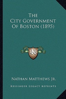 The City Government Of Boston (1895)