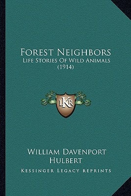 Forest Neighbors: Life Stories Of Wild Animals (1914)