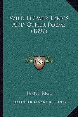 Wild Flower Lyrics And Other Poems (1897)