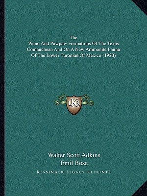 The Weno And Pawpaw Formations Of The Texas Comanchean And On A New Ammonite Fauna Of The Lower Turonian Of Mexico (1920)