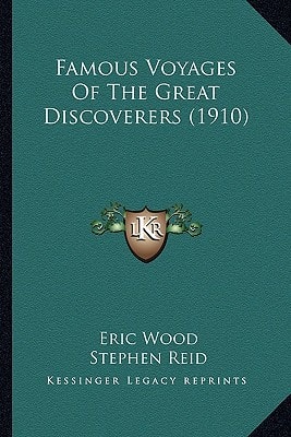 Famous Voyages Of The Great Discoverers (1910)