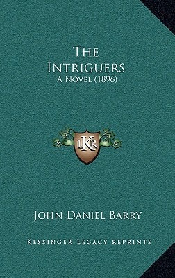 The Intriguers: A Novel (1896)