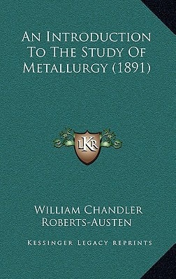 An Introduction To The Study Of Metallurgy (1891)