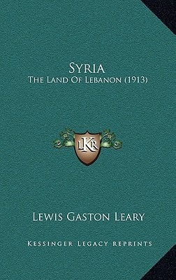 Syria: The Land Of Lebanon (1913)