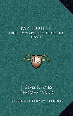 My Jubilee: Or Fifty Years Of Artistic Life (1889)