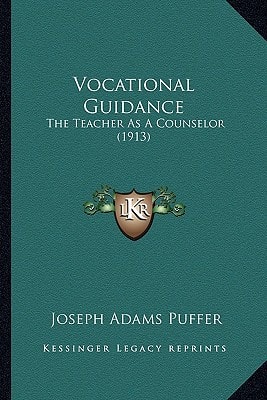 Vocational Guidance: The Teacher As A Counselor (1913)
