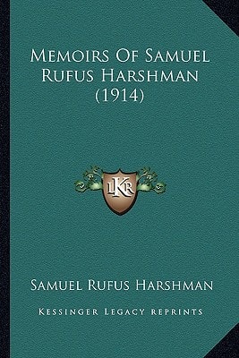 Memoirs Of Samuel Rufus Harshman (1914)