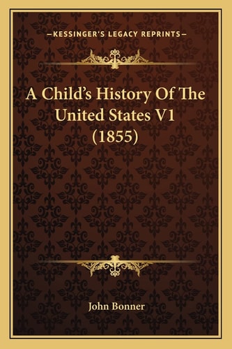 A Child's History Of The United States V1 (1855)