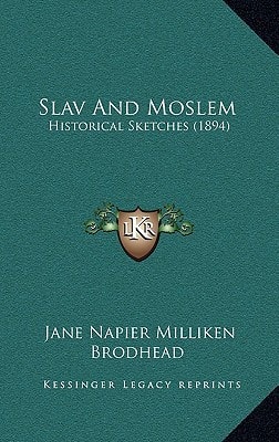 Slav And Moslem: Historical Sketches (1894)