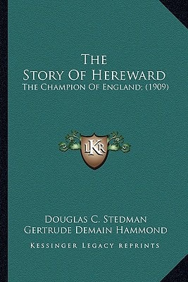 The Story Of Hereward: The Champion Of England; (1909)