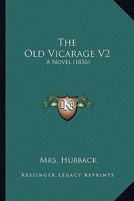 The Old Vicarage V2: A Novel (1856)
