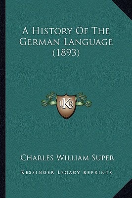 A History Of The German Language (1893)