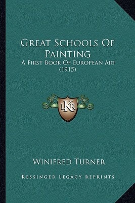 Great Schools Of Painting: A First Book Of European Art (1915)