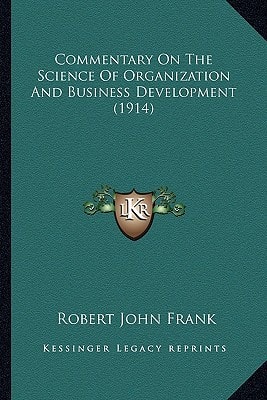 Commentary On The Science Of Organization And Business Development (1914)