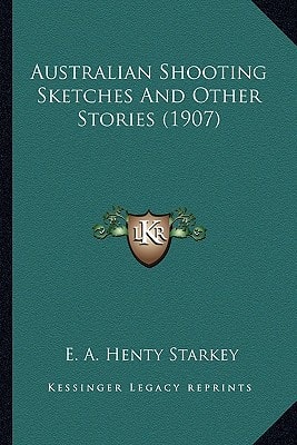 Australian Shooting Sketches And Other Stories (1907)