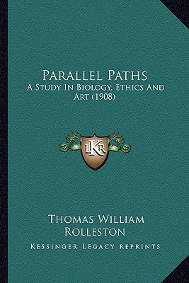 Parallel Paths: A Study In Biology, Ethics And Art (1908)
