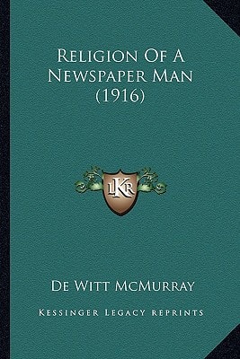 Religion Of A Newspaper Man (1916)