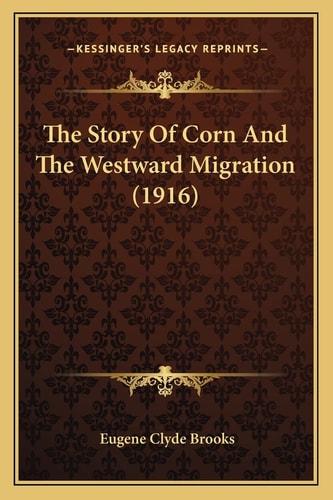 The Story Of Corn And The Westward Migration (1916)