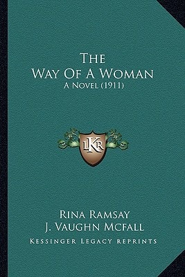 The Way Of A Woman: A Novel (1911)