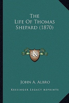 The Life Of Thomas Shepard (1870)