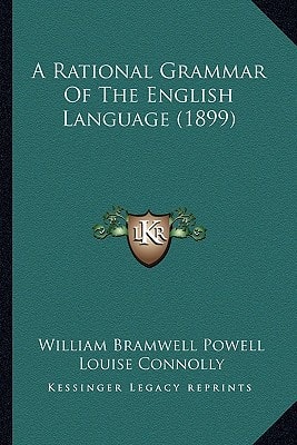 A Rational Grammar Of The English Language (1899)