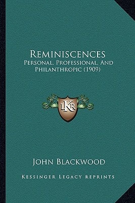 Reminiscences: Personal, Professional, And Philanthropic (1909)