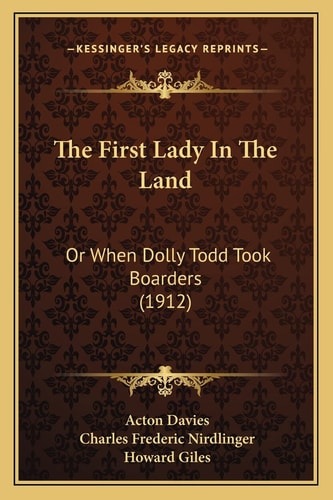 The First Lady In The Land: Or When Dolly Todd Took Boarders (1912)
