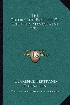 The Theory And Practice Of Scientific Management (1917)