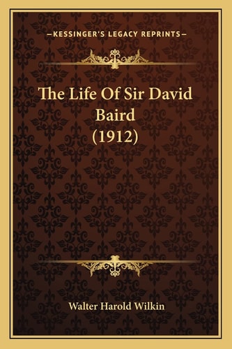 The Life Of Sir David Baird (1912)