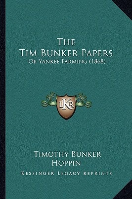 The Tim Bunker Papers: Or Yankee Farming (1868)