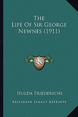 The Life Of Sir George Newnes (1911)