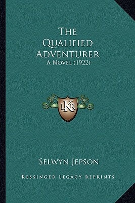 The Qualified Adventurer: A Novel (1922)