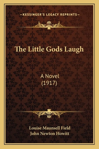The Little Gods Laugh: A Novel (1917)