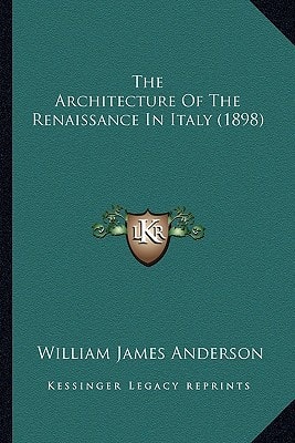 The Architecture Of The Renaissance In Italy (1898)