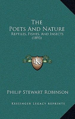 The Poets and Nature: Reptiles, Fishes, and Insects (1893)