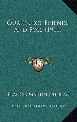 Our Insect Friends And Foes (1911)