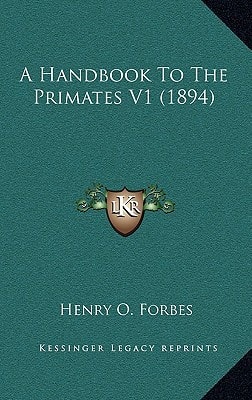 A Handbook To The Primates V1 (1894)